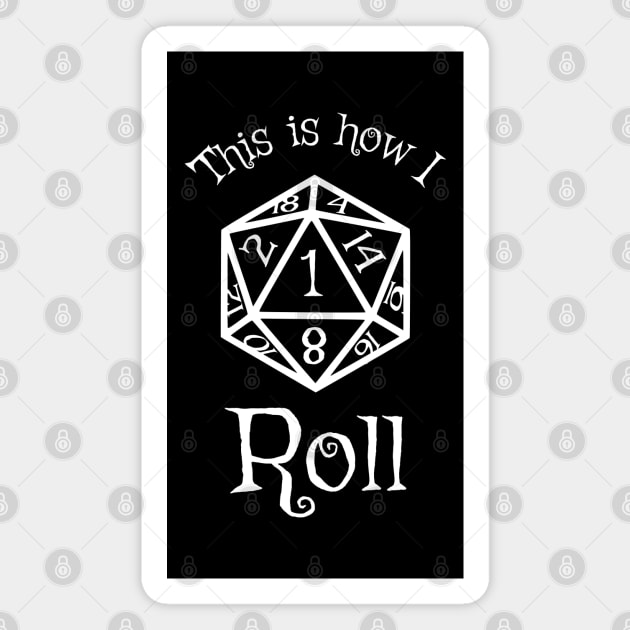 This is How I Roll (Crit Fail) - D20 Series Magnet by SilverFoxx Designs